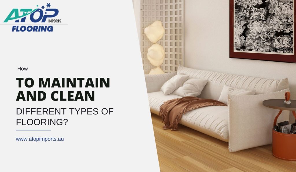 How To Maintain And Clean Different Types Of Flooring